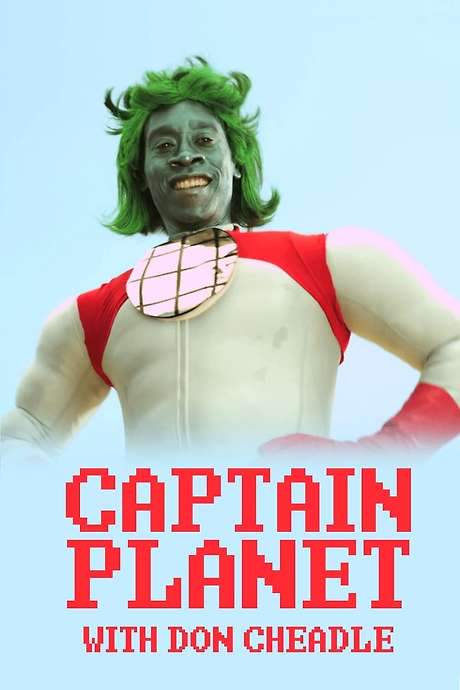 Captain Planet with Don Cheadle